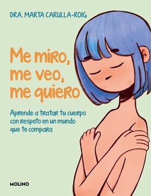 Me miro, me veo, me quiero | 9788427255883 | Carulla-Roig, Marta | Librería Castillón - Comprar libros online Aragón, Barbastro