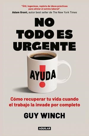 No todo es urgente | 9788403525122 | Winch, Guy | Librería Castillón - Comprar libros online Aragón, Barbastro