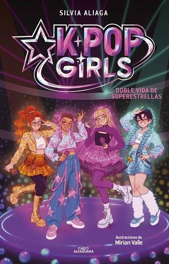 Doble vida de superestrellas (Kpop Girls 1) | 9791387949877 | Aliaga, Silvia | Librería Castillón - Comprar libros online Aragón, Barbastro