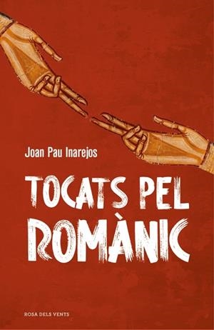 Tocats pel romànic | 9791387653682 | Inarejos, Joan Pau | Librería Castillón - Comprar libros online Aragón, Barbastro