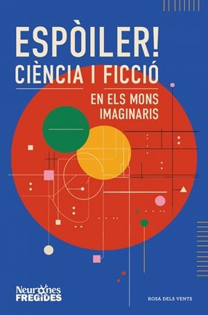 Espòiler! Ciència i ficció en els mons imaginaris | 9788419756596 | Neurones Fregides | Librería Castillón - Comprar libros online Aragón, Barbastro