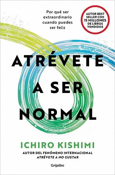 Atrévete a ser normal | 9788425375712 | Kishimi, Ichiro | Librería Castillón - Comprar libros online Aragón, Barbastro