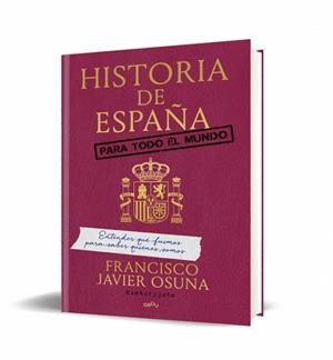 Historia de España para todo el mundo | 9791387972196 | Osuna Molina (History Jota), Francisco Javier | Librería Castillón - Comprar libros online Aragón, Barbastro
