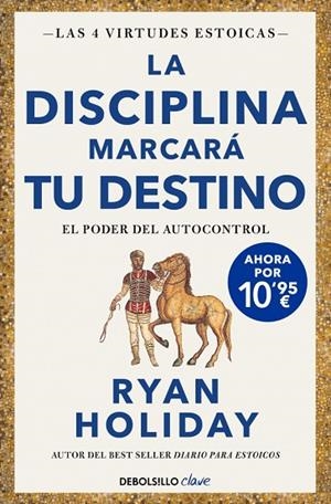 La disciplina marcará tu destino (edición limitada) (Las 4 virtudes estoicas 2) | 9788466393348 | Holiday, Ryan | Librería Castillón - Comprar libros online Aragón, Barbastro