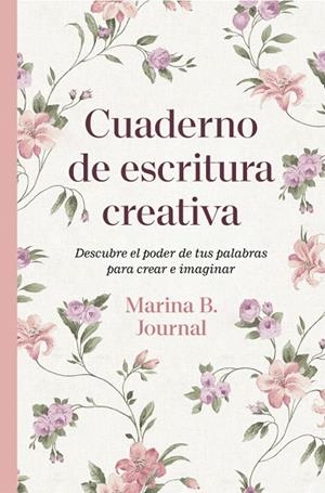 Cuaderno de escritura creativa | 9791387905972 | Marina B. Journal | Librería Castillón - Comprar libros online Aragón, Barbastro