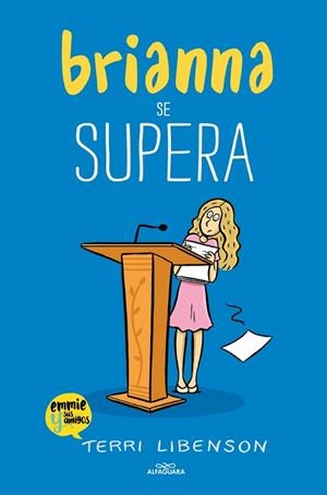 Brianna se supera (Emmie & sus amigos 4) | 9791387949099 | Libenson, Terri | Librería Castillón - Comprar libros online Aragón, Barbastro