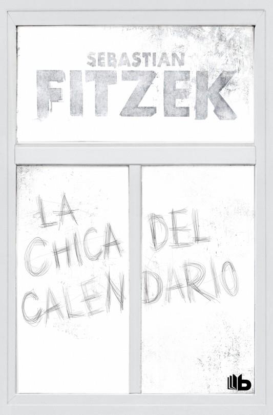 La chica del calendario | 9791387871031 | Fitzek, Sebastian | Librería Castillón - Comprar libros online Aragón, Barbastro