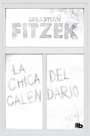La chica del calendario | 9791387871031 | Fitzek, Sebastian | Librería Castillón - Comprar libros online Aragón, Barbastro