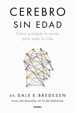 Cerebro sin edad | 9788425373312 | Bredesen, Dr. Dale E. | Librería Castillón - Comprar libros online Aragón, Barbastro