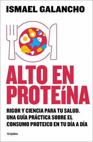 Alto en proteína | 9788425374135 | Galancho, Ismael | Librería Castillón - Comprar libros online Aragón, Barbastro