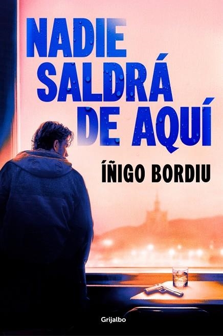 Nadie saldrá de aquí | 9788425375194 | Bordiu, Íñigo | Librería Castillón - Comprar libros online Aragón, Barbastro
