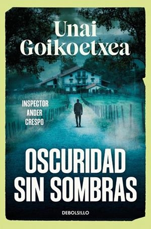 Oscuridad sin sombras (Saga Inspector Ander Crespo 2) | 9788466393591 | Goikoetxea, Unai | Librería Castillón - Comprar libros online Aragón, Barbastro