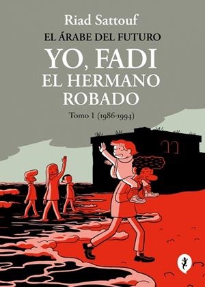 Yo, Fadi, el hermano robado 1 (1986-1994) | 9788419981257 | Sattouf, Riad | Librería Castillón - Comprar libros online Aragón, Barbastro