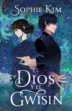 El dios y el gwisin (El Hilo del Destino 2) | 9788401039256 | Kim, Sophie | Librería Castillón - Comprar libros online Aragón, Barbastro