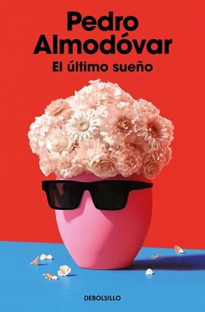 El último sueño | 9788466391627 | Almodóvar, Pedro | Librería Castillón - Comprar libros online Aragón, Barbastro