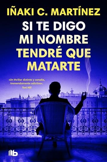 Si te digo mi nombre tendré que matarte | 9791387871413 | C. Martínez, Iñaki | Librería Castillón - Comprar libros online Aragón, Barbastro