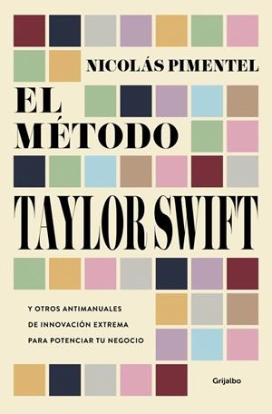 El método Taylor Swift | 9788425375187 | Pimentel, Nicolás | Librería Castillón - Comprar libros online Aragón, Barbastro