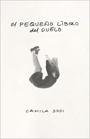 El pequeño libro del duelo | 9788403525139 | Sodi, Camila | Librería Castillón - Comprar libros online Aragón, Barbastro