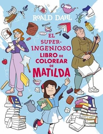 El superingenioso libro de colorear de Matilda | 9791387741327 | Dahl, Roald | Librería Castillón - Comprar libros online Aragón, Barbastro