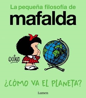 ¿Cómo va el planeta? (La pequeña filosofía de Mafalda) | 9788426433961 | Quino | Librería Castillón - Comprar libros online Aragón, Barbastro