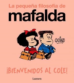 ¡Bienvenidos al cole! (La pequeña filosofía de Mafalda) | 9788426433985 | Quino | Librería Castillón - Comprar libros online Aragón, Barbastro
