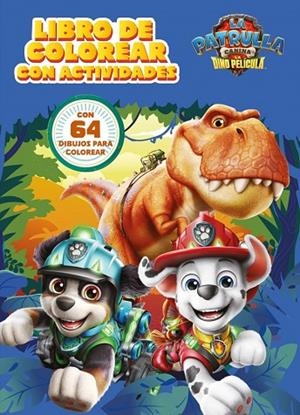 Paw Patrol | Patrulla Canina. Actividades - Libro de colorear con actividades. La dino película | 9788448873752 | Nickelodeon | Librería Castillón - Comprar libros online Aragón, Barbastro