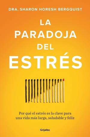 La paradoja del estrés | 9788425373350 | Horesh Bergquist, Sharon | Librería Castillón - Comprar libros online Aragón, Barbastro