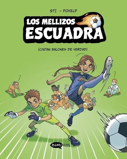 Los mellizos Escuadra 1. ¡Chutan balones de verdad! | 9791387744380 | Sti | Librería Castillón - Comprar libros online Aragón, Barbastro