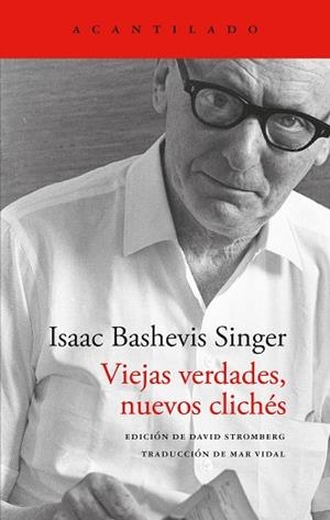 Viejas verdades, nuevos clichés | 9791387964283 | Singer, Isaac Bashevis | Librería Castillón - Comprar libros online Aragón, Barbastro