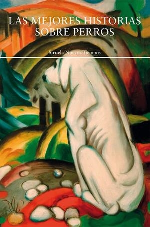 Las mejores historias sobre perros | 9791388032233 | Chesterton, Gilbert Keith/Woolf, Virginia/Kipling, Rudyard/London, Jack/y otros | Librería Castillón - Comprar libros online Aragón, Barbastro