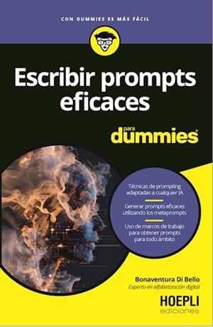 Escribir prompts eficaces para Dummies | 9791254990926 | Di Bello, Bonaventura | Librería Castillón - Comprar libros online Aragón, Barbastro