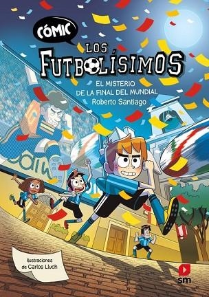 Cómic Los Futbolísimos 4: El misterio de la final del Mundial | 9788410553880 | Santiago, Roberto | Librería Castillón - Comprar libros online Aragón, Barbastro