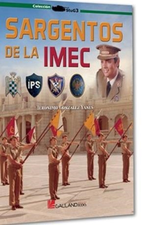 SARGENTOS DE LA IMEC | 9791387857165 | Yanes, Jeronimo Gonzalez | Librería Castillón - Comprar libros online Aragón, Barbastro