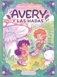 AVERY Y LAS HADAS | 9788467983869 | ROWAN KINGSBURY | Librería Castillón - Comprar libros online Aragón, Barbastro