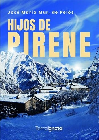 HIJOS DE PIRENE | 9791388194689 | Mur de Pelós, José María | Librería Castillón - Comprar libros online Aragón, Barbastro