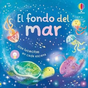 El fondo del mar | 9781806070701 | Milbourne, Anna | Librería Castillón - Comprar libros online Aragón, Barbastro