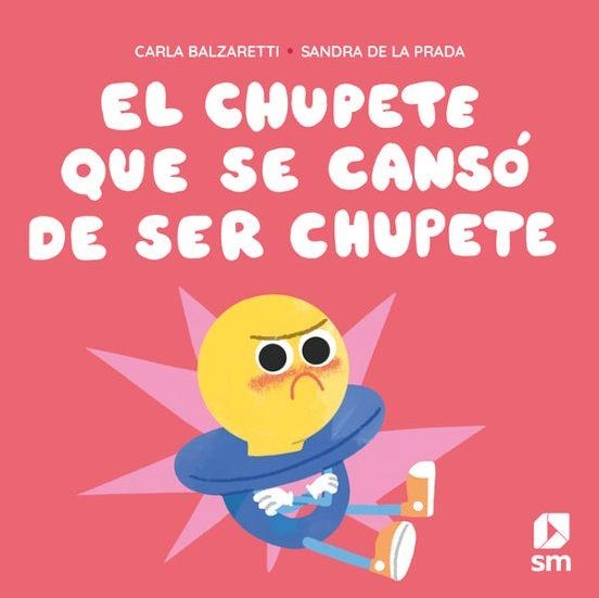 El chupete que se cansó de ser chupete | 9788410557772 | Balzaretti, Carla | Librería Castillón - Comprar libros online Aragón, Barbastro