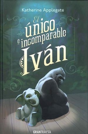 El único e incomparable Ivan | 9788494258237 | Applegate, Katherine | Librería Castillón - Comprar libros online Aragón, Barbastro