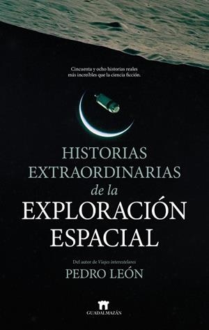 Historias extraordinarias de la exploración espacial | 9791387941161 | Pedro León | Librería Castillón - Comprar libros online Aragón, Barbastro