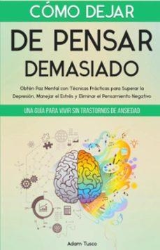 Cómo dejar de pensar demasiado | 9786287831964 | Tusco, Adam | Librería Castillón - Comprar libros online Aragón, Barbastro