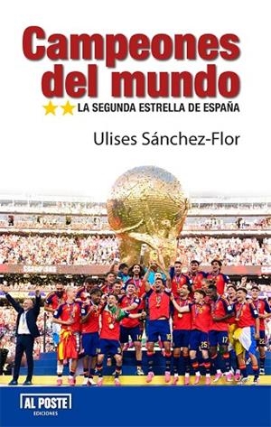 Campeones del mundo : La segunda estrella de España | 9791399264203 | Sánchez-Flor, Ulises | Librería Castillón - Comprar libros online Aragón, Barbastro