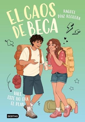 El caos de Beca 3. Vale, este no era el plan | 9788408326342 | Díaz Reguera, Raquel | Librería Castillón - Comprar libros online Aragón, Barbastro