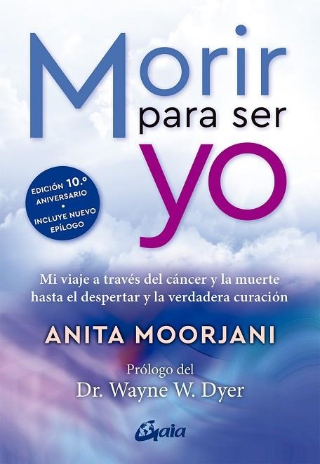 Morir para ser yo | 9788411081672 | Moorjani, Anita | Librería Castillón - Comprar libros online Aragón, Barbastro