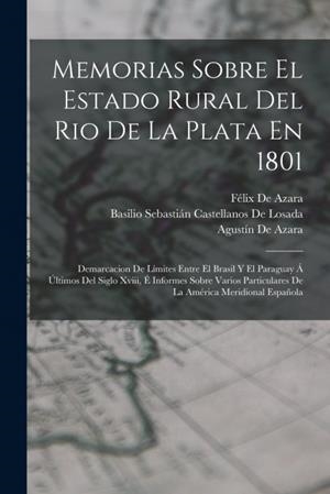 Memorias Sobre El Estado Rural Del Rio De La Plata En 1801 | 9781019121658 | Agustín De Azara / Basilio Sebastián Castellano De Losada / Azara, Félix de | Librería Castillón - Comprar libros online Aragón, Barbastro