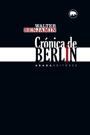 Crónica de Berlín | 9788416160402 | Benjamin, Walter | Librería Castillón - Comprar libros online Aragón, Barbastro