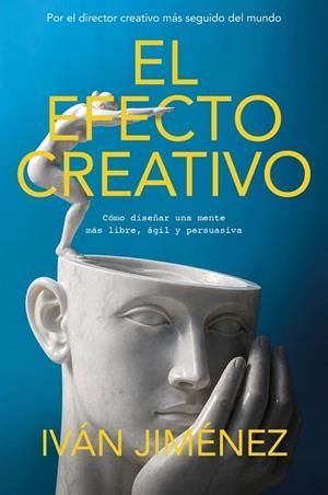 El efecto creativo | 9788466685139 | Jiménez, Iván | Librería Castillón - Comprar libros online Aragón, Barbastro