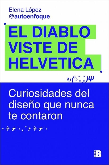 El diablo viste de Helvetica | 9788466685443 | López (@autoenfoque), Elena | Librería Castillón - Comprar libros online Aragón, Barbastro