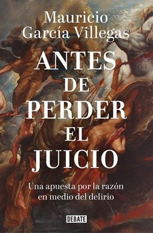 Antes de perder el juicio | 9791388387302 | García Villegas, Mauricio | Librería Castillón - Comprar libros online Aragón, Barbastro