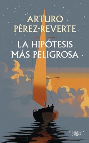 La hipótesis más peligrosa | 9791387846008 | Pérez-Reverte, Arturo | Librería Castillón - Comprar libros online Aragón, Barbastro