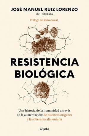 Resistencia biológica | 9788425371790 | Ruiz Lorenzo (@el_shamanx?), José Manuel | Librería Castillón - Comprar libros online Aragón, Barbastro
